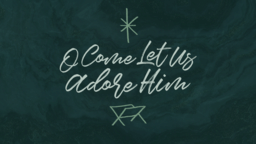 O Come Let Us Adore Him  PowerPoint image 1