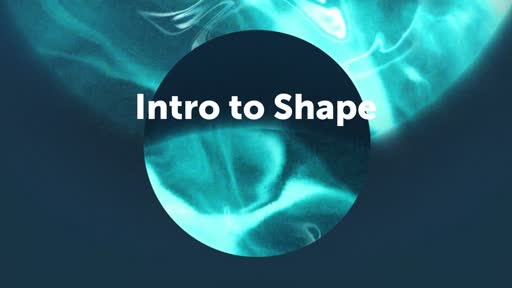 Intro to Shape