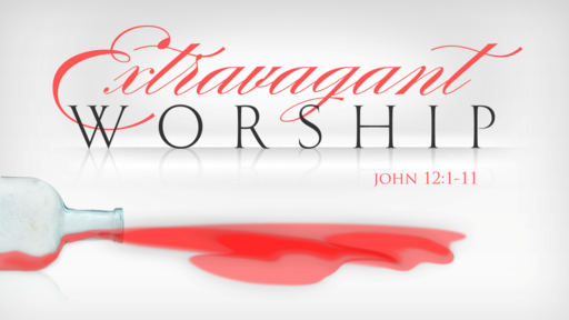 Extravagant Worship