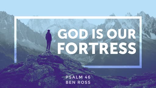 God is Our Fortress