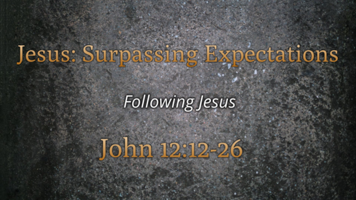 Jesus: Surpassing Expectations