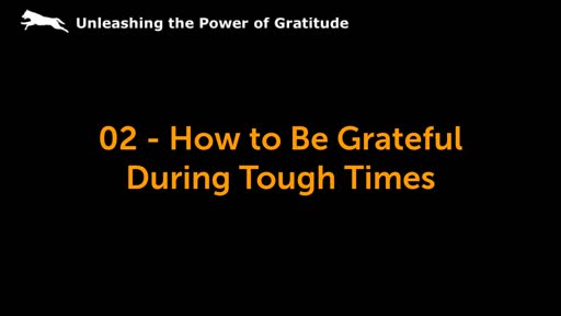 02 - How to Be Grateful During Tough Times