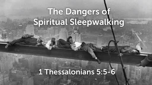 11-17-2019 PM Service - The Dangers of Spiritual Sleepwalking - Pastor Del Terpenning