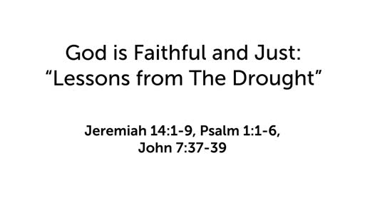 God is Faithful and Just: "Lessons from the Drought"