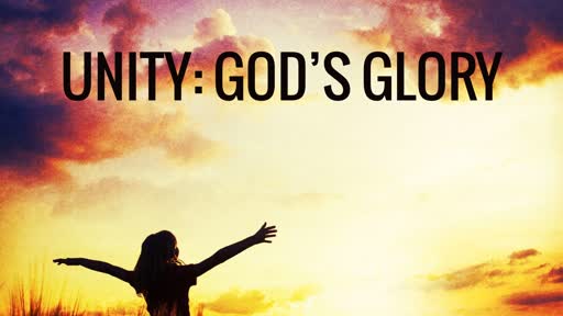 Unity: God's Glory