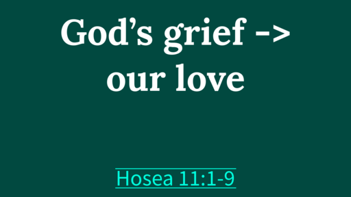 God's grief -> our love