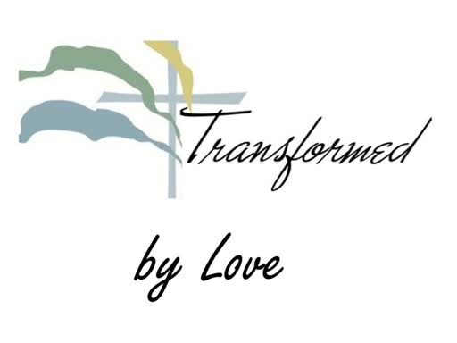 Transformed by Love