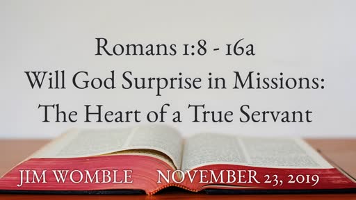 Will God Surprise in Missions: Service is the Heart of Worship-Jim Womble