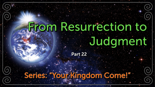 From Resurrection to Judgment