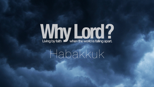 Why Lord? (Habakkuk)