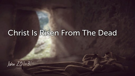 Christ Is Risen From The Dead