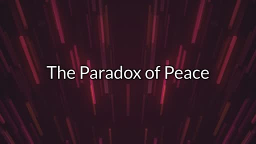 The Paradox of Peace
