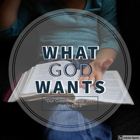 What God Wants Part 1-Our Greatest Need Part 1