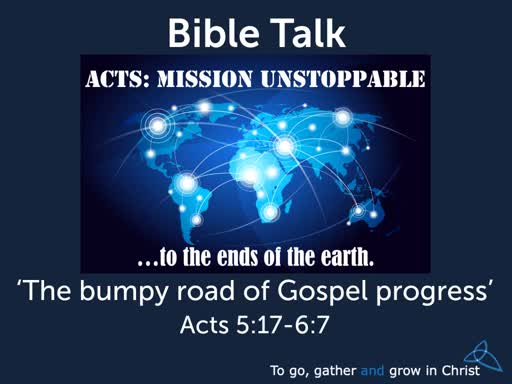 HTD  - 2019-10-20 - Acts 5:16-6:7 - The bumpy road of Gospel progress