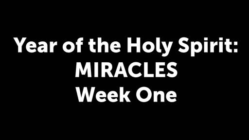 Year of the Holy Spirit: Miracles week one