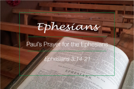 Paul’s Prayer for the Ephesians