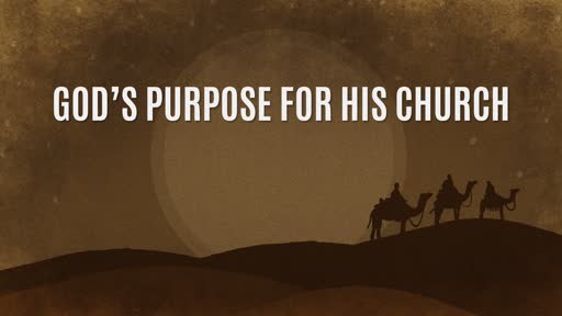 God's Purpose for the Church