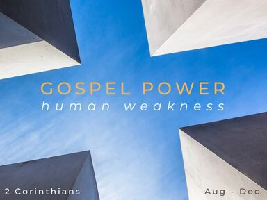 Gospel Power Human Weakness 