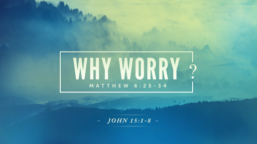 Why Worry?  Steve Trujillo 12-8-19