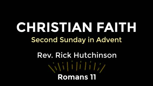 Romans 11 - Second Sunday in Advent: Christian Faith
