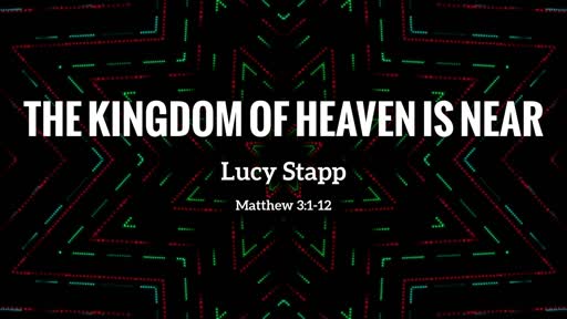 The Kingdom of Heaven Is Near, Dec.8,2019
