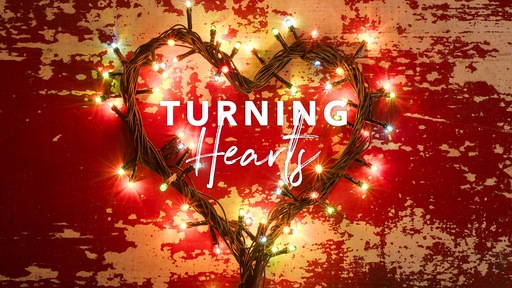 Turning Hearts Part One (12.08.19)