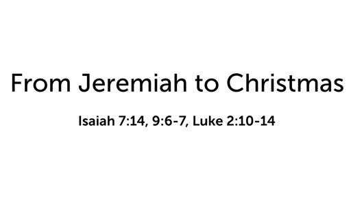 Christmas Series: From Jeremiah to Christmas
