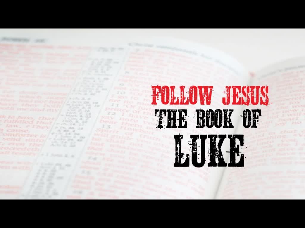 Follow Jesus: The Book of Luke