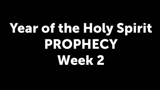 Year of the Holy Spirit: Prophecy week 2
