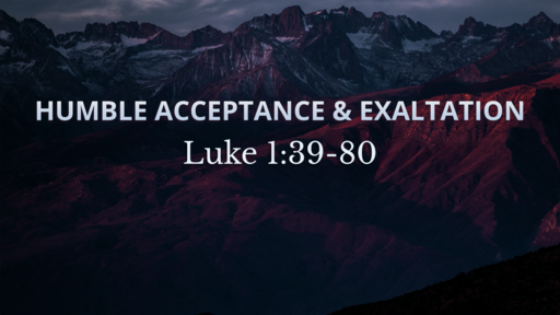 Humble Acceptance & Exaltation