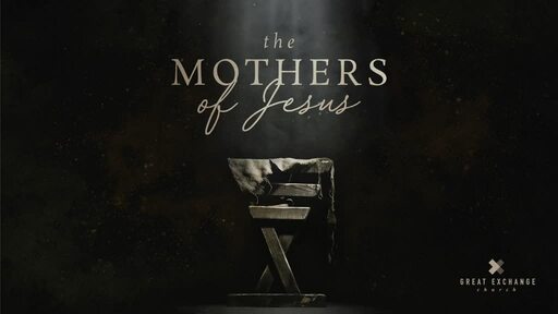 The Mothers of Jesus