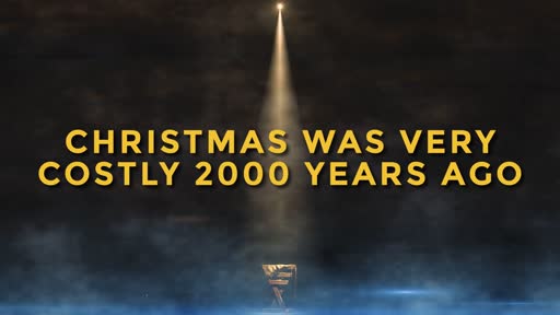 Christmas Was Very Costly 2000 Years Ago - 12/22/2019
