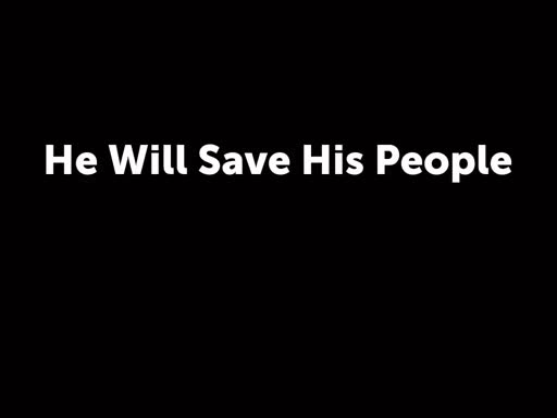 He Will Save His People