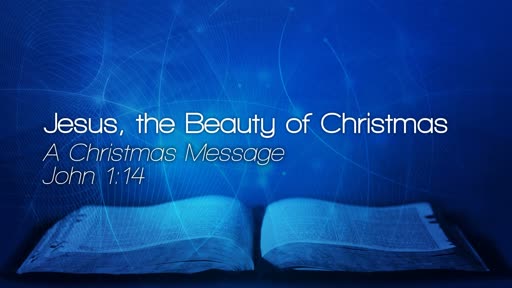 Jesus, the Beauty of Christmas