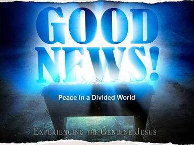 GOOD NEWS: Peace in a Divided World