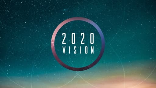 2020 Vision - Lean into God