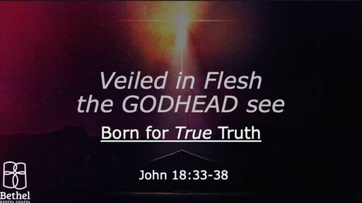 Veiled in Flesh, the Godhead see