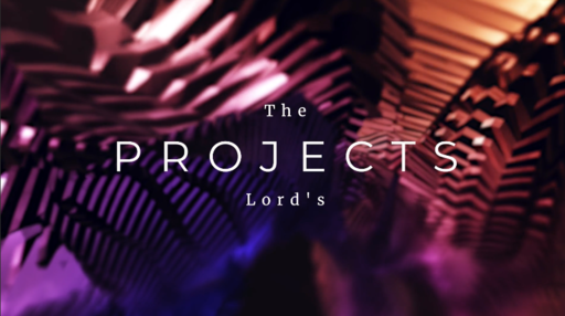476 - The Lord's Projects