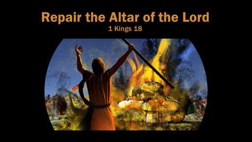 Repair the Altar of the Lord