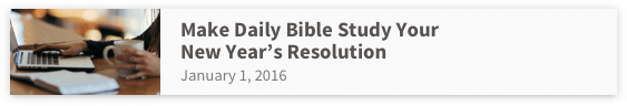 Make Daily Bible Study Your New Year's Resolution