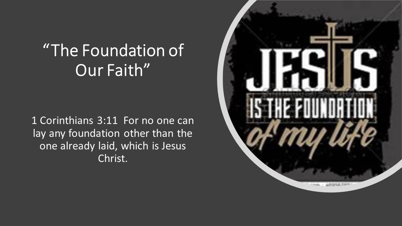 My faith is the foundation to my life
