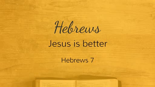 1/05/20 Hebrews 7:1-17