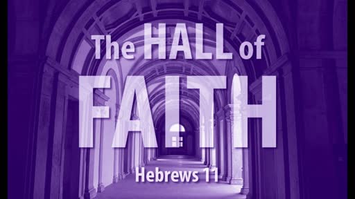"The Hall of Faith" Class #7
