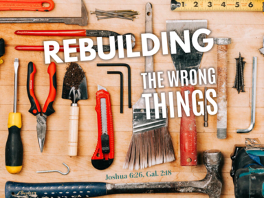 Rebuilding The Wrong Things