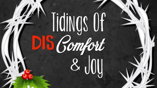 Tidings of DIScomfort and Joy