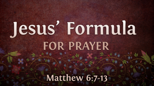Jesus' Formula for Prayer