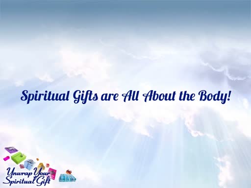 Spiritual Gifts are All About the Body!