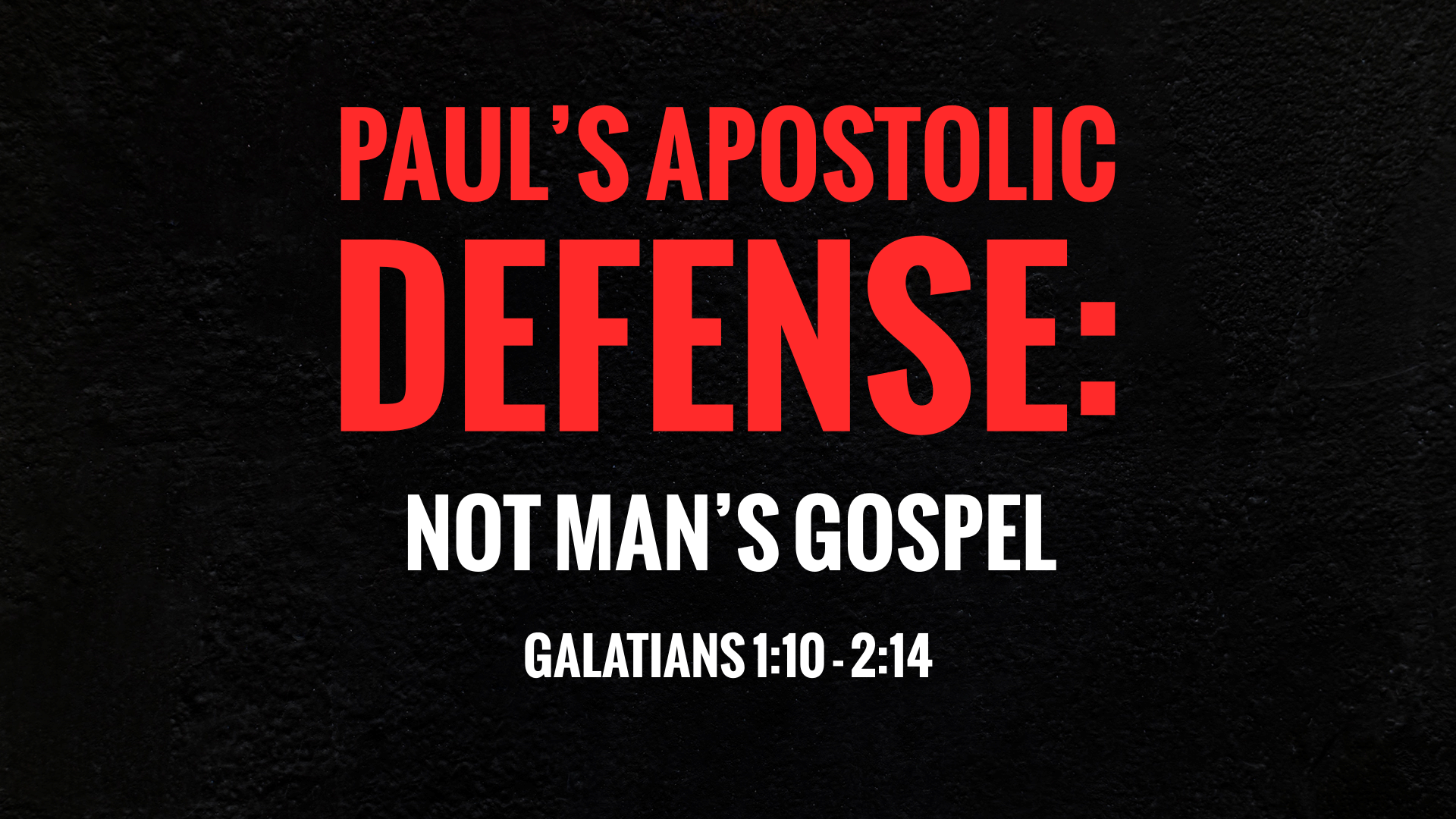 Paul's Apostolic Defense: Not Man's Gospel - Faithlife Sermons
