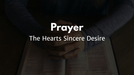 Prayer the Hearts Sincere Desire