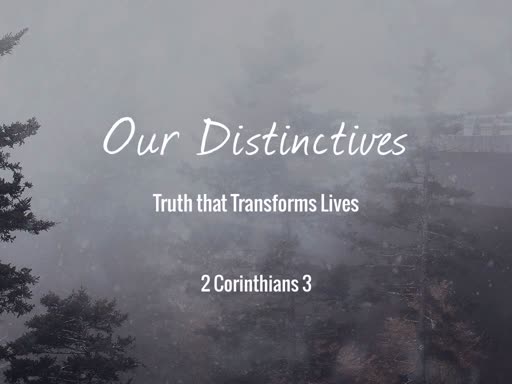 Our Distinctives - Part 1: Truth That Transforms Lives